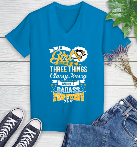 Pittsburgh Penguins NHL Hockey A Girl Should Be Three Things Classy Sassy And A Be Badass Fan Women's V-Neck T-Shirt 7