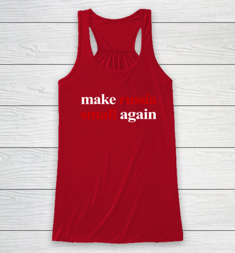 Make Russia Small Again Racerback Tank 3