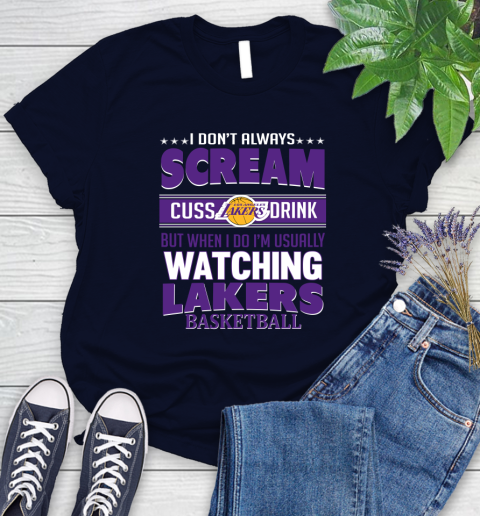 Los Angeles Lakers NBA Basketball I Scream Cuss Drink When I'm Watching My Team Women's T-Shirt 2