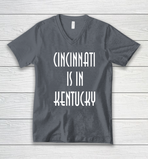 Funny Cincinnati Is In Kentucky V-Neck T-Shirt 3