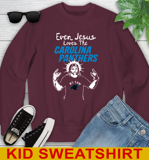 Carolina Panthers NFL Football Even Jesus Loves The Panthers Shirt Youth Sweatshirt 4