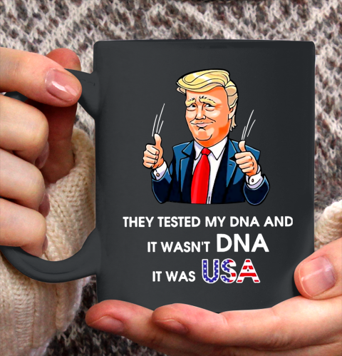 Trump It Wasn't DNA It Was USA Ceramic Mug 11oz