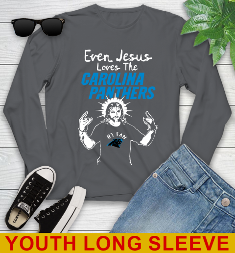 Carolina Panthers NFL Football Even Jesus Loves The Panthers Shirt Youth Long Sleeve - Image 10