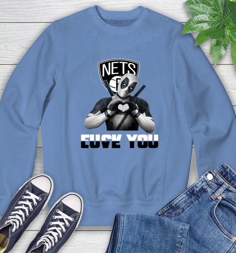 NBA Brooklyn Nets Deadpool Love You Fuck You Basketball Sports Sweatshirt 11