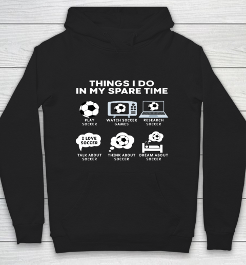 Things I Do In My Spare Time Soccer Christmas Gifts Player Hoodie