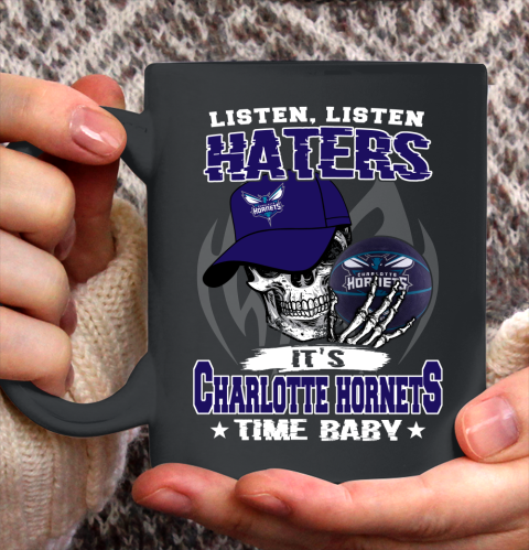 Listen Haters It is HORNETS Time Baby NBA Ceramic Mug 11oz