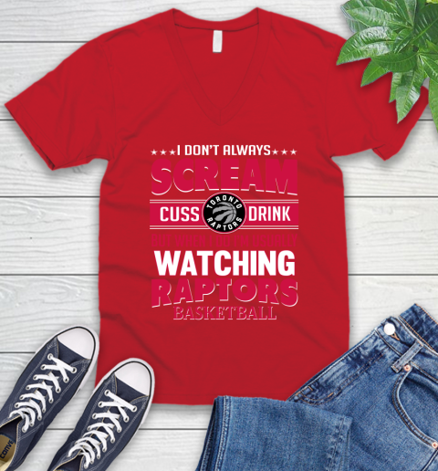 Toronto Raptors NBA Basketball I Scream Cuss Drink When I'm Watching My Team V-Neck T-Shirt 6