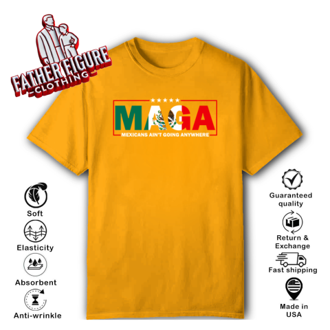 6hqu maga mexicans ainamp 39 t going anywhere classic t shirt 2 front gold