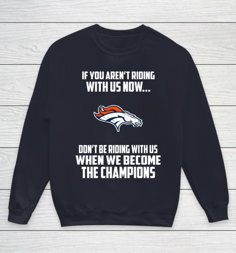 NFL Denver Broncos Football We Become The Champions Youth Sweatshirt 2