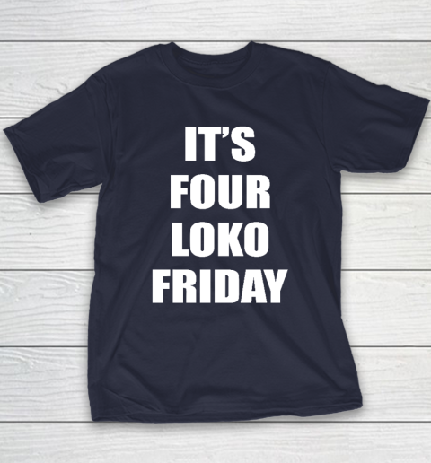 It's Four Loko Friday And I Have A Gun Youth T-Shirt 2