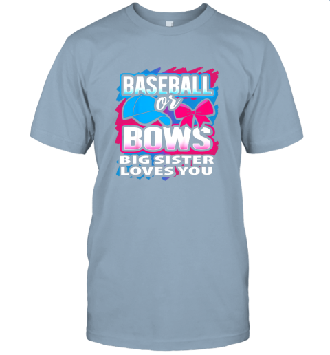 wqzn baseball or bows big sister loves you gender reveal gift jersey t shirt 60 front light blue