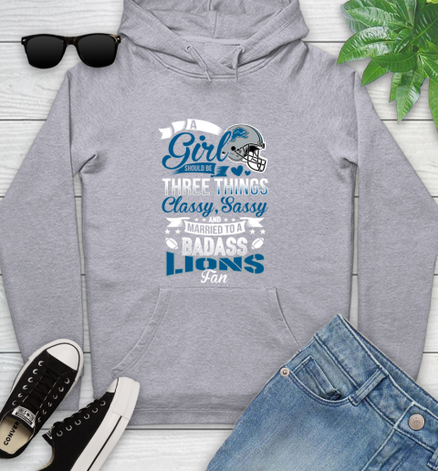 Detroit Lions NFL Football A Girl Should Be Three Things Classy Sassy And A Be Badass Fan Youth Hoodie 6
