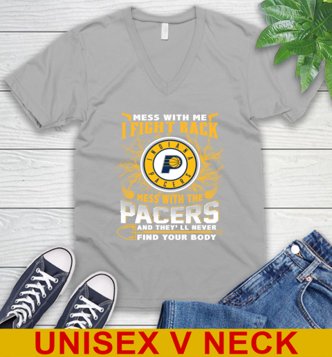 NBA Basketball Indiana Pacers Mess With Me I Fight Back Mess With My Team And They'll Never Find Your Body Shirt V-Neck T-Shirt - Image 4