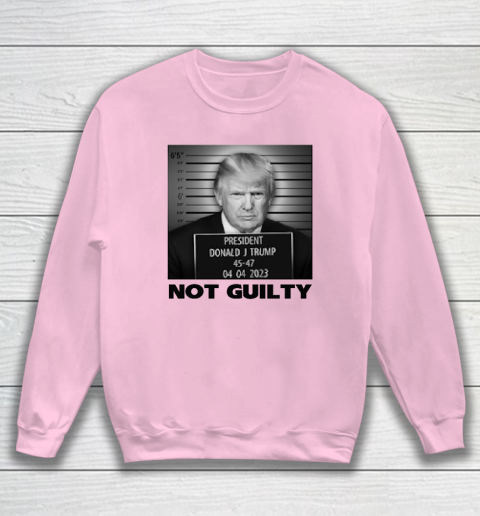 Trump Not Guilty Sweatshirt - Image 6