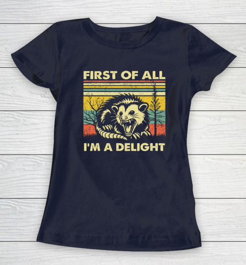 First Of All I'm A Delight Sarcastic Angry Opossum Possum Women's T-Shirt - Image 3