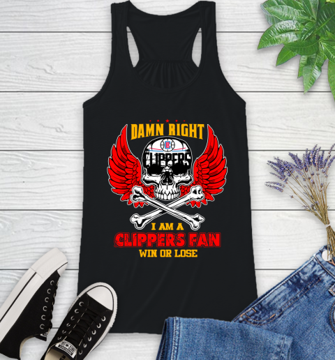 NBA Damn Right I Am A Los Angeles Clippers Win Or Lose Skull Basketball Sports Racerback Tank