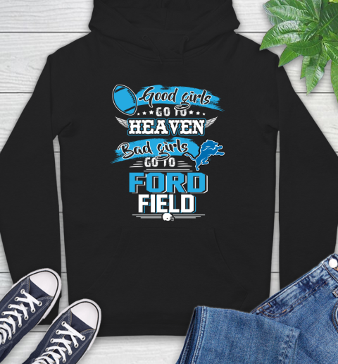 Detroit Lions NFL Bad Girls Go To Ford Field Shirt Hoodie