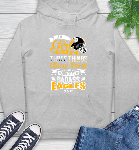 Pittsburgh Steelers NFL Football A Girl Should Be Three Things Classy Sassy And A Be Badass Fan Hoodie 6