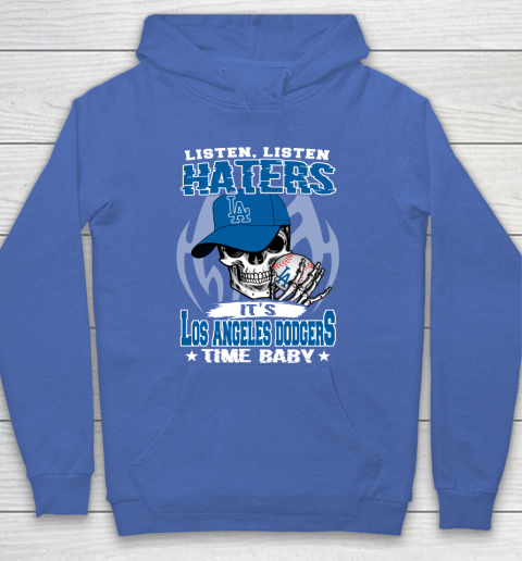 Listen Haters It is DODGERS Time Baby MLB Hoodie 6