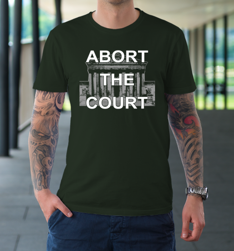 Abort The Supreme Court Shirt Overturns Roe v Wade T-Shirt 3