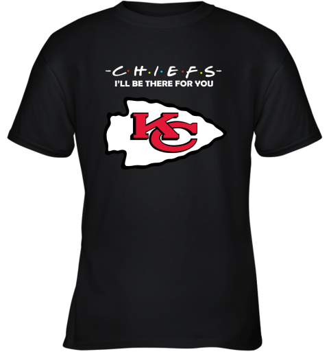 I'll Be There For You Kansas City Chiefs Friends Movie NFL Youth T-Shirt