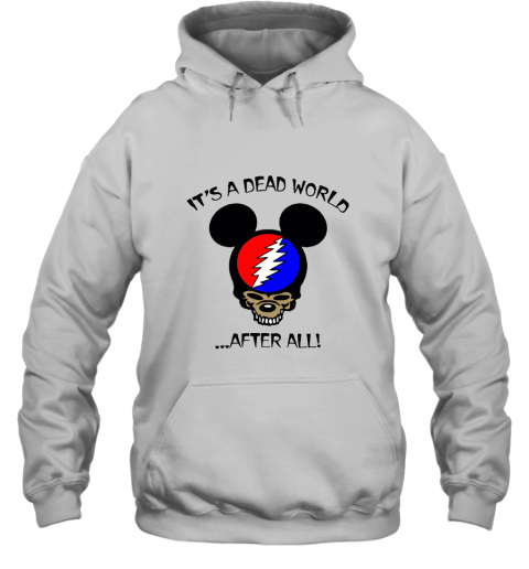 It's A Dead World After All Disney Mickey Grateful Dead Hoodie