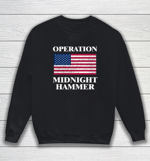 Operation Midnight Hammer with American Flag Sweatshirt