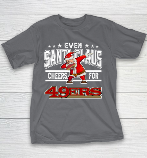 San Francisco 49ers Even Santa Claus Cheers For Christmas NFL Youth T-Shirt 5