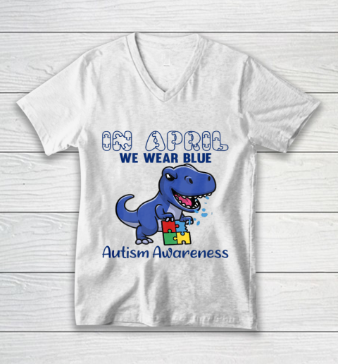In April We Wear Blue Autism Awareness Month Dinosaur T Rex V-Neck T-Shirt