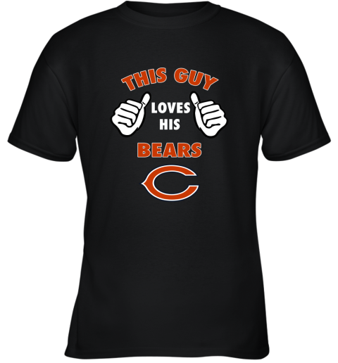 This Guy Loves His Chicago Bears Shirts Youth T-Shirt