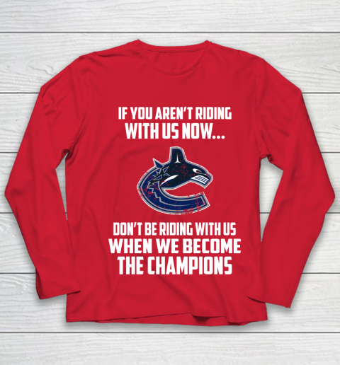 NHL Vancouver Canucks Hockey We Become The Champions Youth Long Sleeve 8
