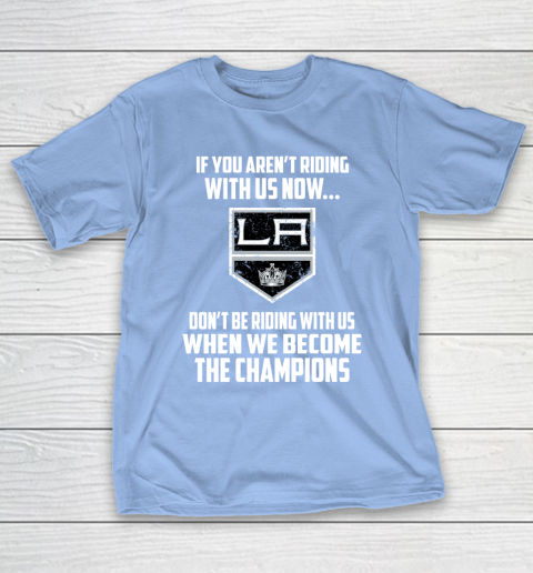NHL Los Angeles Kings Hockey We Become The Champions T-Shirt 10