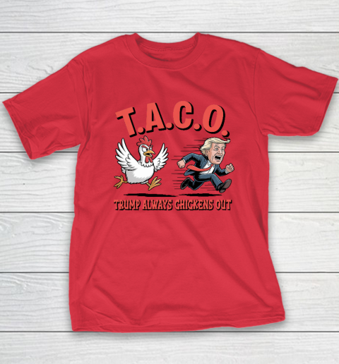 Political Trending TACO Trump Always Chickens Out Funny Youth T-Shirt 7