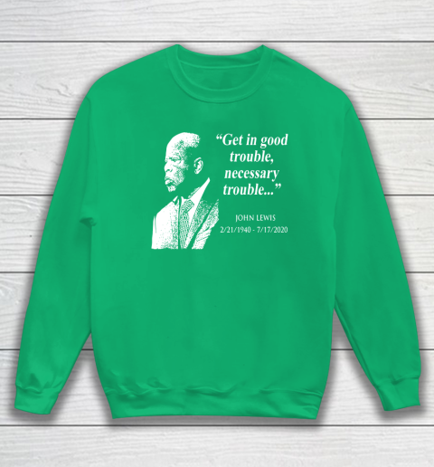 Good Trouble John Lewis 02/21/1940  07/17/2020 Sweatshirt 5