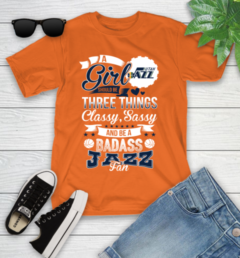Utah Jazz NBA A Girl Should Be Three Things Classy Sassy And A Be Badass Fan Youth T-Shirt 9