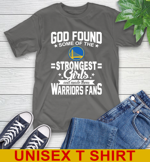 Golden State Warriors NBA Basketball God Found Some Of The Strongest Girls Adoring Fans T-Shirt 10