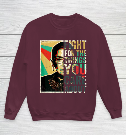 Notorious RBG Shirt Fight For The Things You Care About Vintage Rbg Youth Sweatshirt 4