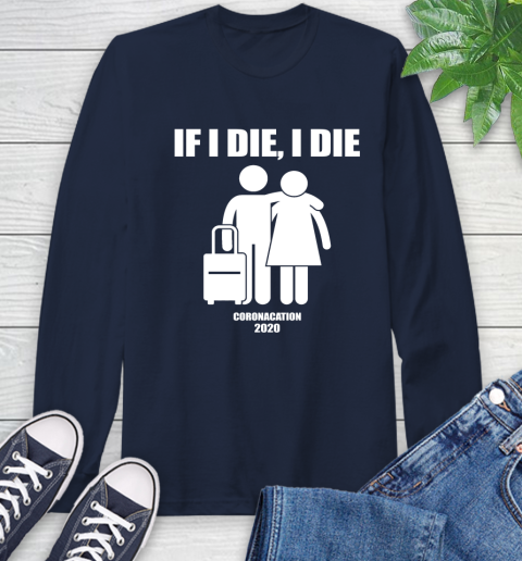 Coronacation If I Die I Die Shirt 56
