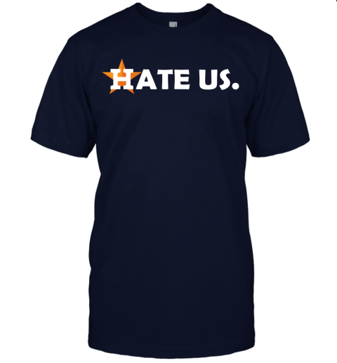 Houston Astros HATE US T-Shirt 