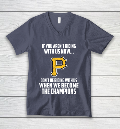 MLB Pittsburgh Pirates Baseball We Become The Champions V-Neck T-Shirt 7