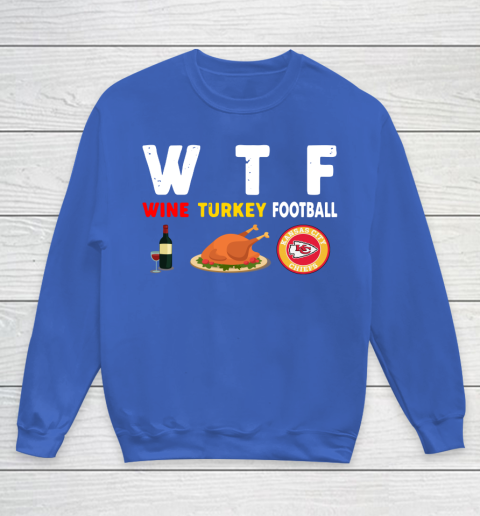 Kansas City Chiefs Giving Day WTF Wine Turkey Football NFL Youth Sweatshirt 6