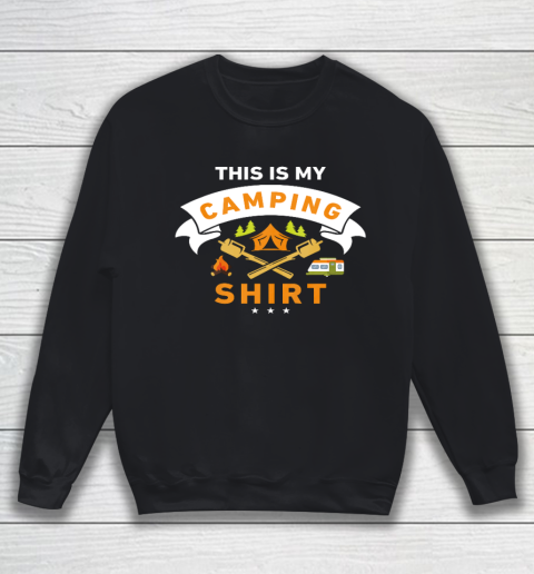 This Is My Camping Shirt Funny Camper Sweatshirt