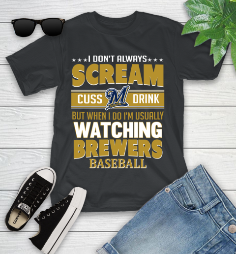 Milwaukee Brewers MLB I Scream Cuss Drink When I'm Watching My Team Youth T-Shirt