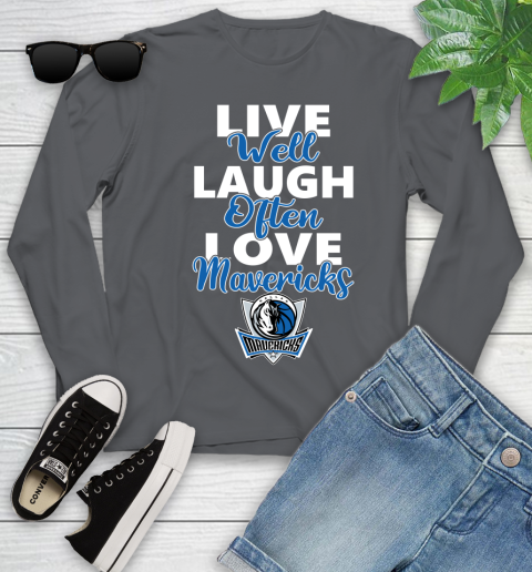 NBA Basketball Dallas Mavericks Live Well Laugh Often Love Shirt Youth Long Sleeve 8