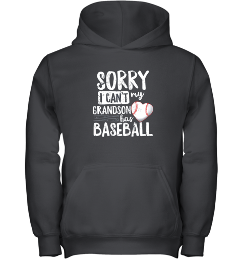 Sorry I Can't My Grandson Has Baseball Shirt Grandma Youth Hoodie