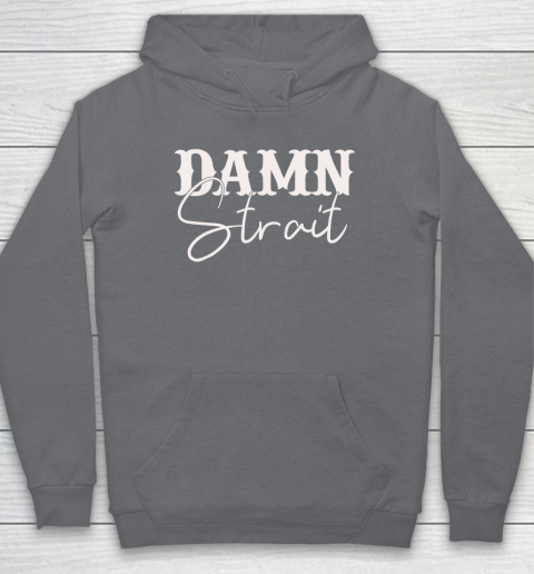 Damn Strait Hoodie 3