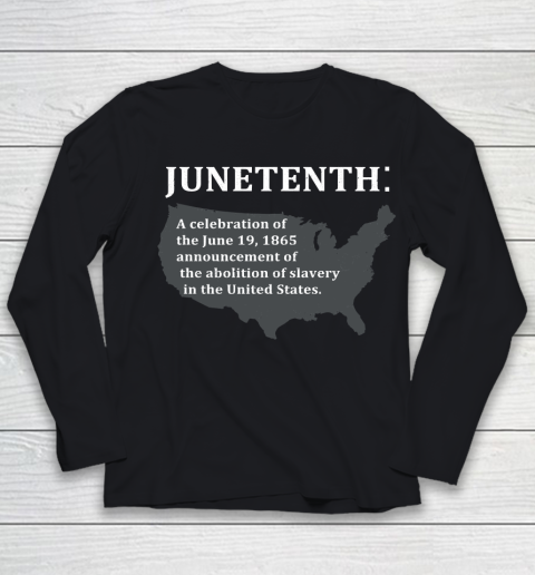 Junetenth A Celebration Of The June 19, 1865 Announcement Of The Abolition Of Slavery In The United States Youth Long Sleeve