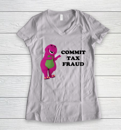 Commit Tax Fraud Funny Women's V-Neck T-Shirt