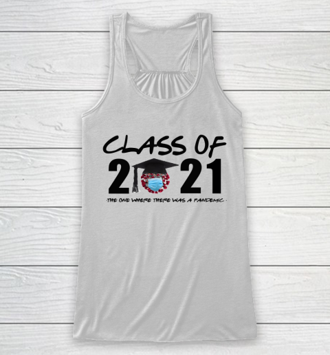Class of 2021 The One Where There Was A Pandemic Racerback Tank