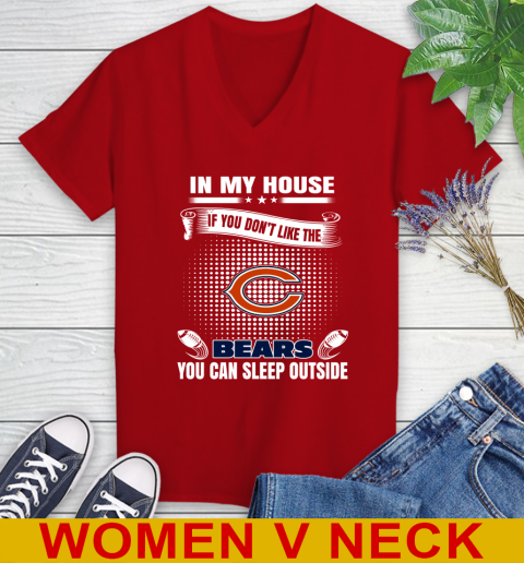 Chicago Bears NFL Football In My House If You Don't Like The Bears You Can Sleep Outside Shirt Women's V-Neck T-Shirt - Image 11